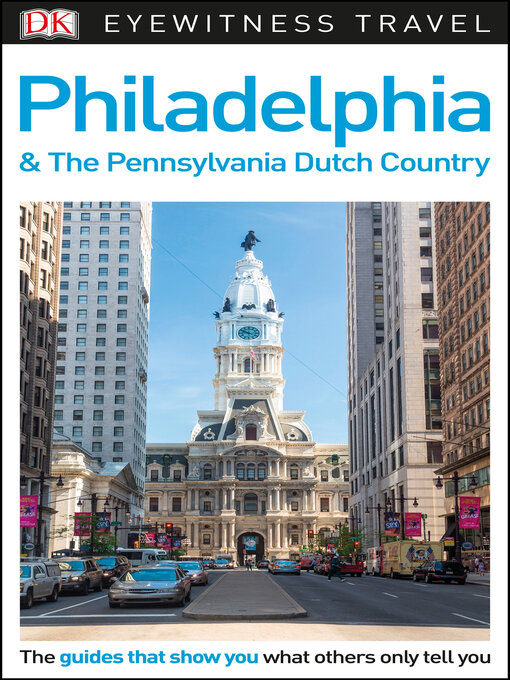 Title details for DK Eyewitness Travel Guide - Philadelphia & the Pennsylvania Dutch Country by DK Travel - Available